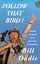 Follow That Bird: Around the World With a Passionate Bird Watcher