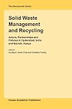 Solid Waste Management and Recycling: Actors, Partnerships and Policies in Hyderabad, India and Nairobi, Kenya (GeoJournal Library)