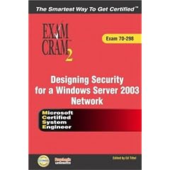 Designing Security for a Windows Server 2003 Network: Exam 70-298 (Exam Cram 2)