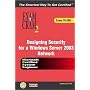 Designing Security for a Windows Server 2003 Network: Exam 70-298 (Exam Cram 2)
