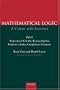 Mathematical Logic: A Course with Exercises Part I: Propositional Calculus, Boolean Algebras, Predicate Calculus, Completeness Theorems (Pt.1)