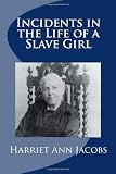 Incidents in the Life of a Slave Girl [Paperback]