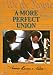 A MORE PERFECT UNION: AMERICA BECOMES A NATION