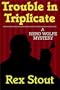 Trouble In Triplicate