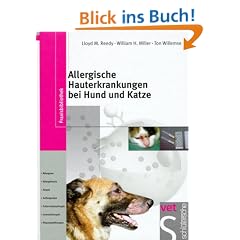 Allergische Hauterkrankungen bei Hund und Katze: Allergene, Allergietests, Atopie, Arthropoden, Futtermittelallergie, Immuntherapie, Pharmakotherapie