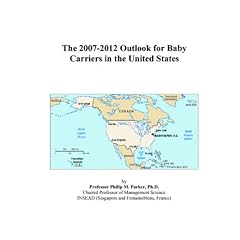 The 2007-2012 Outlook for Baby Carriers in the United States (Paperback)