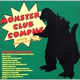 モンスタ-・クラブ・コンパイル -ゴジラ・ガメラ・ギララ史上最大の音楽決戦!- MONSTER CLUB COMPILE