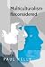 Multiculturalism Reconsidered: Culture and Equality and Its Critics