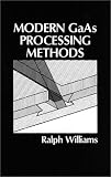 Modern GaAs Processing Methods