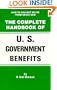 The Complete Handbook of U.S. Government Benefits: How to Collect Big from Uncle Sam