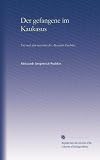 Der gefangene im Kaukasus: Frei nach dem russischen des Alexander Puschkin (German Edition)