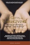 The Gifts of Caregiving: Stories of Hardship, Hope, and Healing