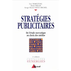 Strat�gies publicitaires. De l'�tude mercatique au choix des m�dias