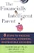 The Financially Intelligent Parent: 8 Steps To Raising Successful, Generous, Responsible Children