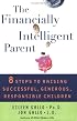 The Financially Intelligent Parent : 8 Steps To Raising Successful, Generous, Responsible Children