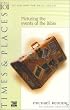 Times & Places : Picturing the Events of the Bible (Willow Creek Bible 101 Series)