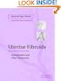 Uterine Fibroids: Embolization and other Treatments