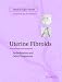 Uterine Fibroids: Embolization and other Treatments