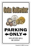 COIN COLLECTOR ~Novelty Sign~ parking old coins gift