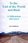 To the End of the World and Back: A Millennium Adventure