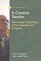 A Creative Tension: The Foreign Policy Roles of the President and Congress (Woodrow Wilson Center Press)