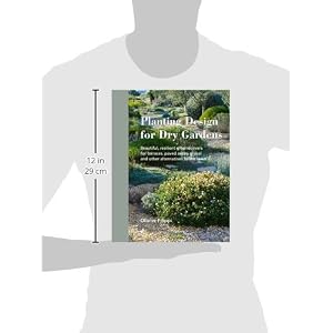 Planting Design for Dry Gardens: Beautiful, Resilient Groundcovers for Terraces, Paved Areas, Gravel and Other Alternatives to the Lawn