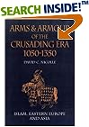 Arms & Armour of the Crusading Era, 1050-1350: Islam, Eastern Europe and Asia