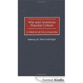 War and American Popular Culture: A Historical Encyclopedia