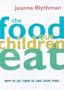 Food Our Children Eat : How to Get Child