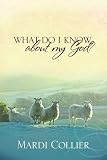 What Do I Know About My God?