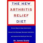 Click here to buy The New Arthritis Relief Diet: Proven Steps Stop Inflammation Prevent Joint Damage... by  James Scala.