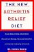 Book The New Arthritis Relief Diet: Proven Steps Stop Inflammation Prevent Joint Damage Decrease Medication Improve