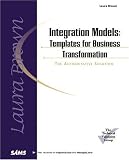Integration Models: Templates for Business Transformation (Sams White Book)