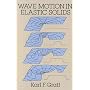 Wave Motion in Elastic Solids