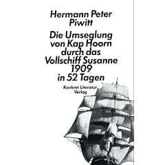 Die Umseglung von Kap Hoorn durch das Vollschiff Susanne 1909 in 52 Tagen