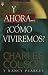 Y Ahora...Como Viviremos / How Now Shall We Live (Spanish Edition)