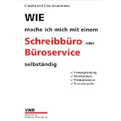 Wie mache ich mich mit einem Schreibb�ro oder B�roservice selbst�ndig