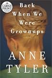 Back When We Were Grownups (Random House Large Print (Paper))