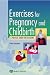 Exercises for Pregnancy and Childbirth with Cd-Rom: A Practical Guide for Educators