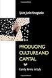 Producing Culture and Capital: Family Firms in Italy