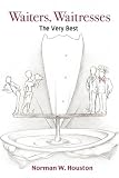 Review Dorrance Publishing Co., Inc.  / Waiters, Waitresses: The Very Best