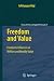 Freedom and Value: Freedom's Influence on Welfare and Worldly Value (Library of Ethics and Applied Philosophy)