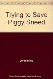 Trying to save Piggy Sneed