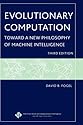 Evolutionary Computation: Toward a New Philosophy of Machine Intelligence, Third Edition (IEEE Press Series on Computational Intelligence)