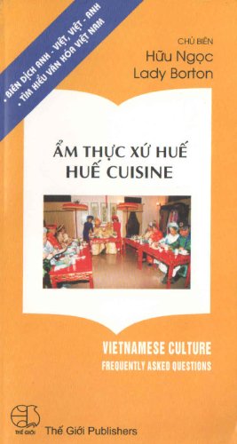 AM THUC XU HUE / HUE CUISINE (HANDBOOKS OF VIETNAM CULTURE) (Frequently Asked Questions About Vietnamese Culture)