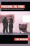 Punishing the poor : the neoliberal government of social insecurity