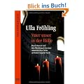 Vater unser in der H�lle: Durch Inzest und den Missbrauch in einer satanistischen Sekte zerbrach Angelas Seele