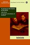 A Journey to the Centre of the Earth A Journey to the Interior of the Earth: [EasyRead Comfort Edition]