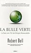 La bulle verte ? : La ru�e vers l'or des �nergies renouvelables