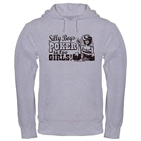 Silly Boys- Poker is For Girl Hooded Sweatshirt